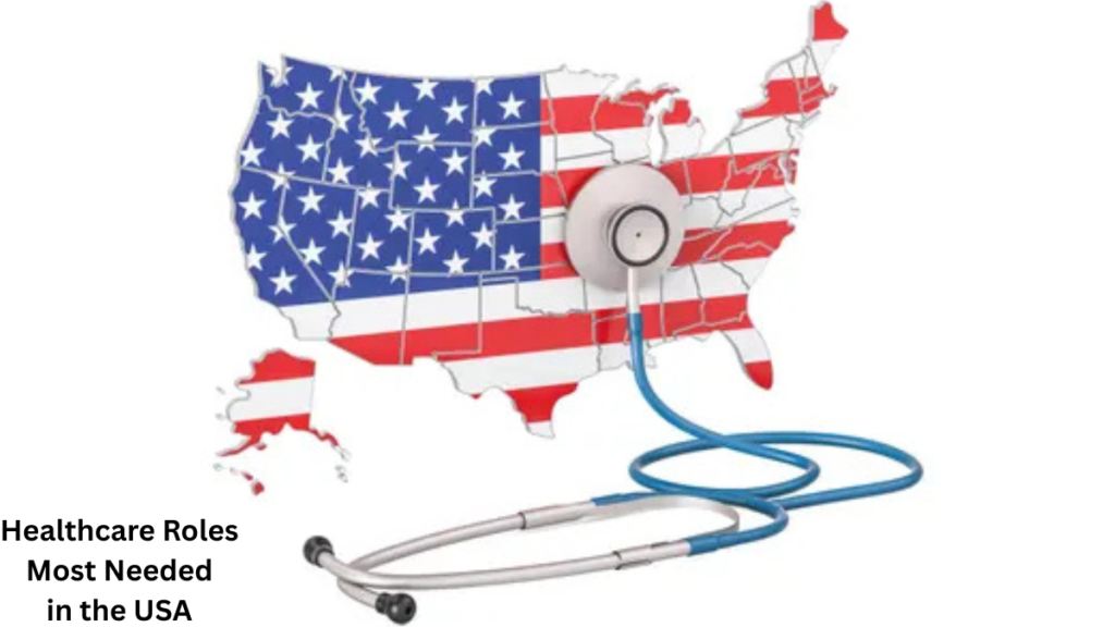 Healthcare Roles Most Needed in the USA