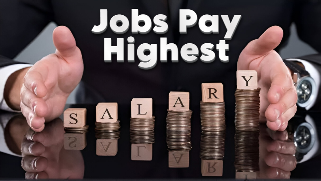 Jobs Pay Highest Salaries