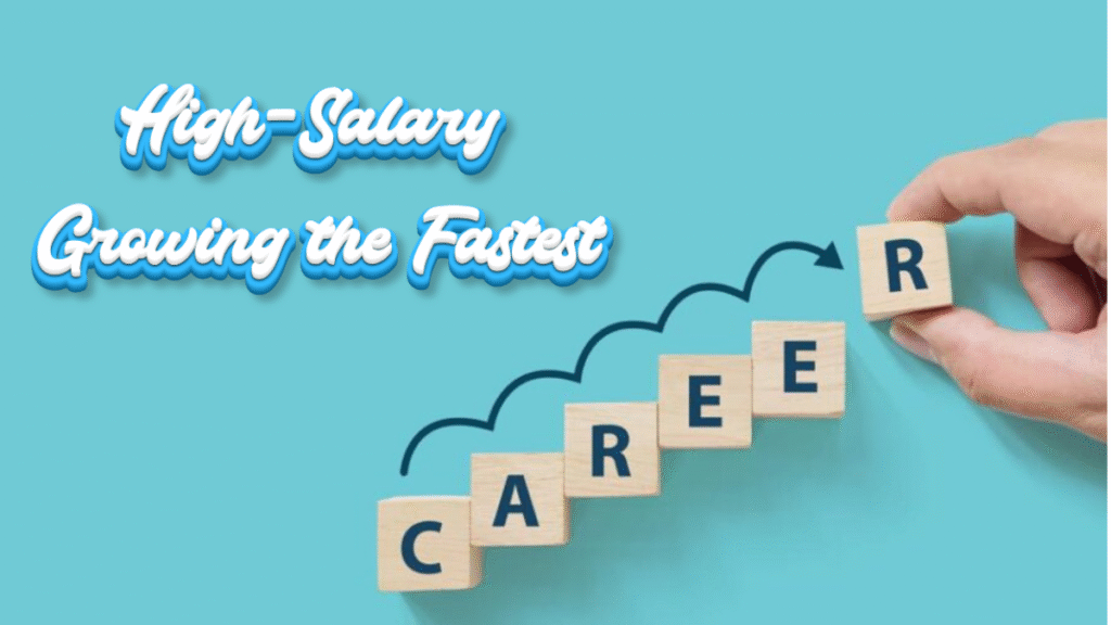 “High-salary careers growing fastest in 2025 with top-paying jobs in tech, healthcare, and finance”